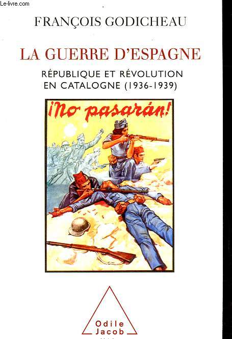 La Guerre d'Espagne - Rpublique et rvolution en Catalogne (1936-1939) - Collection Histoire.
