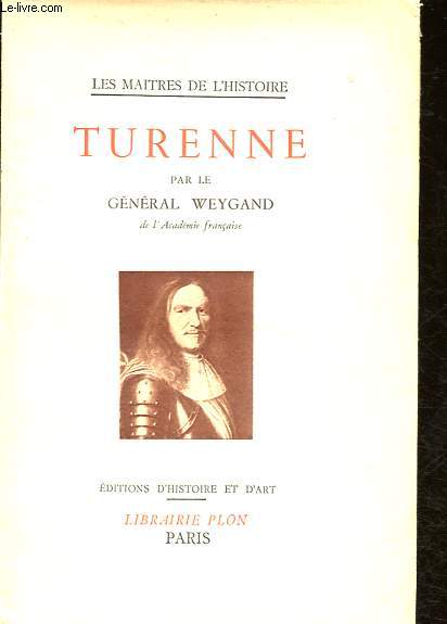 Turenne - Collection Les maitres de l'Histoire.