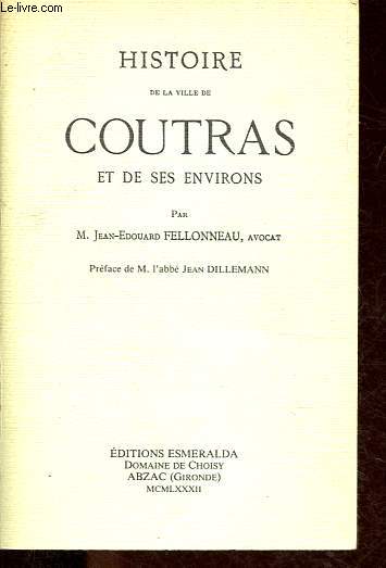 Histoire de la ville de Coutras et de ses environs.