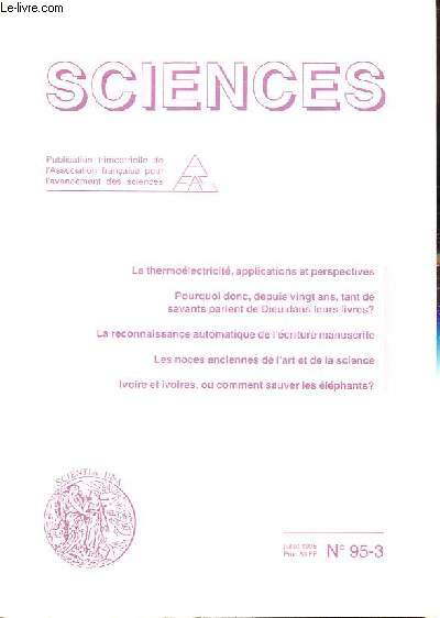 Sciences, Publication trimestrielle de l'Association franaise pour l'avancement des sciences n95-3: La thermolectricit, applications et perspectives - Pourquoi donc, depuis vingt ans, tant de savants parlent de Dieu dans leurs livres ? - etc.