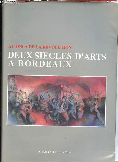 Au-del de la Rvolution - Deux sicles d'arts  Bordeaux.