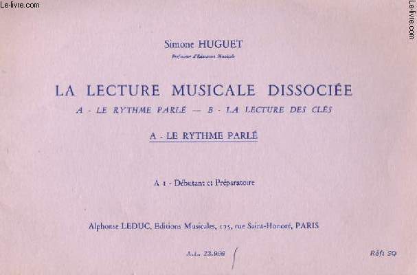 LA LECTURE MUSICALE DISSOCIEE : A : Le rythme parl - B: La lecture des cls