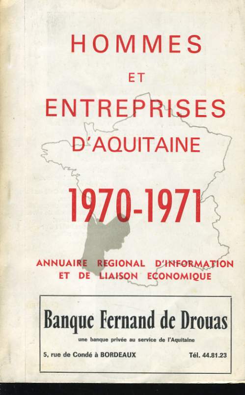 HOMMES ET ENTREPRISES D'AQUITAINE 1970-1971 annuaire regional d'information et de liaison economique