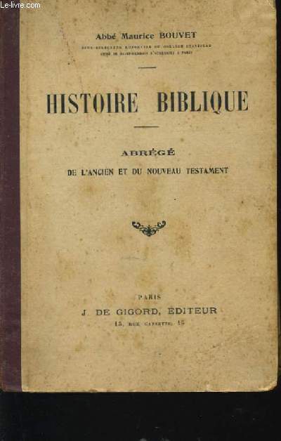 HISTOIRE BIBLIQUE abrg de l'ancien et du nouveau testament