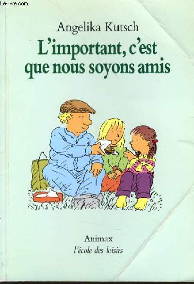 L'IMPORTANT, C'EST QUE NOUS SOYONS AMIS