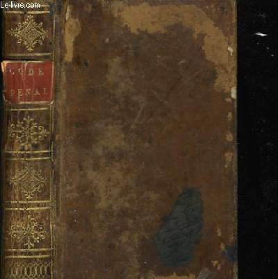 CODE DES DELITS DES PEINE - prcd de l'Expos des Motifs de chacune des lois qui compose ce code, par des Orateurs du conseil gnral, et suivi d'une table alphabtique est raisonne des Matires