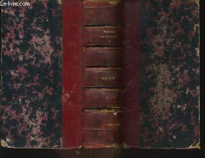 THEATRE FRANCAIS 4 - OEUVRES de J.RACINE : Thbade ou Les frres ennemis tragdie en 5 actes (1664), Alexandre le Grand tragdie en 5 actes (1665), Andromaque tragdie en 5 actes (1667), Les plaideurs comdie en 3 actes (1668), .....