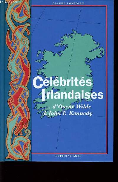 CELEBRITES IRLANDAISES... d'Oscaro Wilde  John F. Kennedy