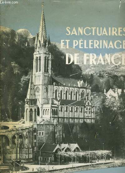 SANCTUAIRES ET PELERINAGE DE FRANCE