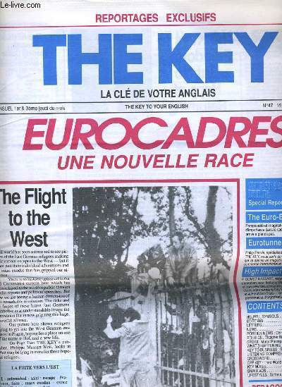 REPORTAGE EXCLUSIFS THE KEY bimensuel n47 (sans les cassettes) : EUROCADRES UNE NOUVELLE RACE - The flight to the west - Business file : spcial report - The euro executive : Perspicacit et imagination prendront davantage d'importance -...