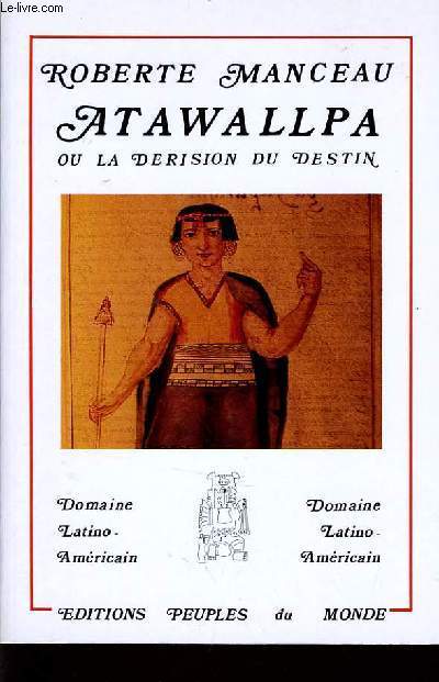 ATAWALLPA OU LA DERISION DU DESTIN