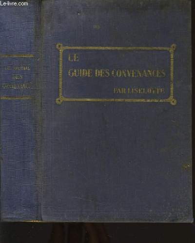 LE GUIDES DES CONVENANCES savoir vivre - obligations sociales - usage mondains