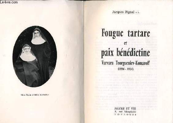 FOUGUE TARTARE ET PAIX BENEDICTINE VARVARA TOURGUENIEV-KOMAROFF 1856-1934