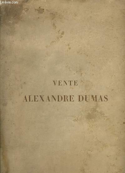 CATALOGUE DE TABLEAUX ANCIENS ET MODERNES aquarelles dessins et pastel formant la COLLECTION M. ALEXANDRE DUMAS les jeudi 12 et vendredi 13 mai 1892 hotel DROUOT