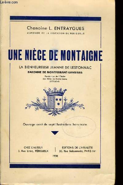 UNE NIECE DE MONTAIGNE la bienheureuse Jeanne DE LESTONNAC Baronne de Montferrand Landiras