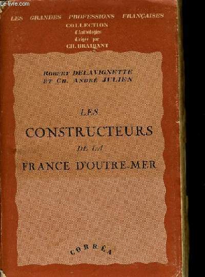 LES CONSTRUCTEURS DE LA FRANCE D'OUTRE MER