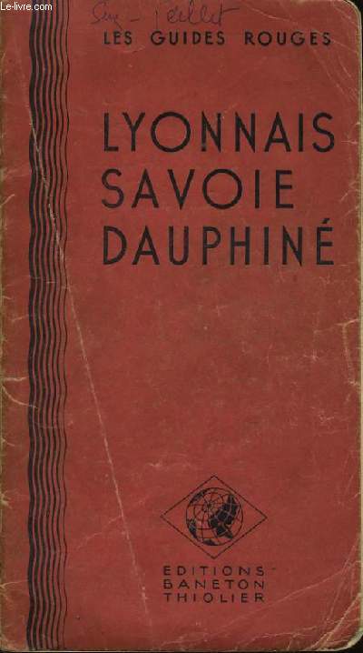 LES GUIDES ROUGE - LYONNAIS SAVOIE DAUPHINE