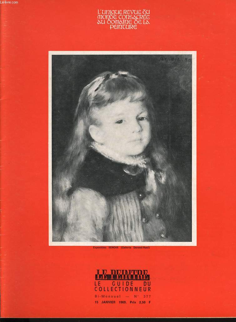 LE PEINTRE guide du collectionneur bi mensuel n377 : Renoir (galerie Durand-Ruel), notre enqute, merci  tous, Renoir intime, les salons, les voeux, notes sur l'intelligence, les expositions, les voeux, pas comme Poulidor, les livres sur l'art,