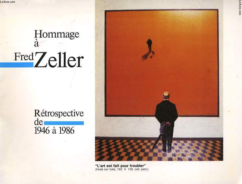 HOMMAGE A FRED ZELLER - rtrospectiive peintures de 1946  1986 du 14 mai au 6 juin 1988