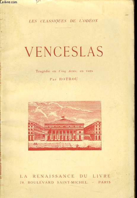 VENCESLAS tragdie en 5 actes en vers reprsente pour la 1er fois en 1648, reprise au Thtre National de l'Odon le 28 octobre 1920