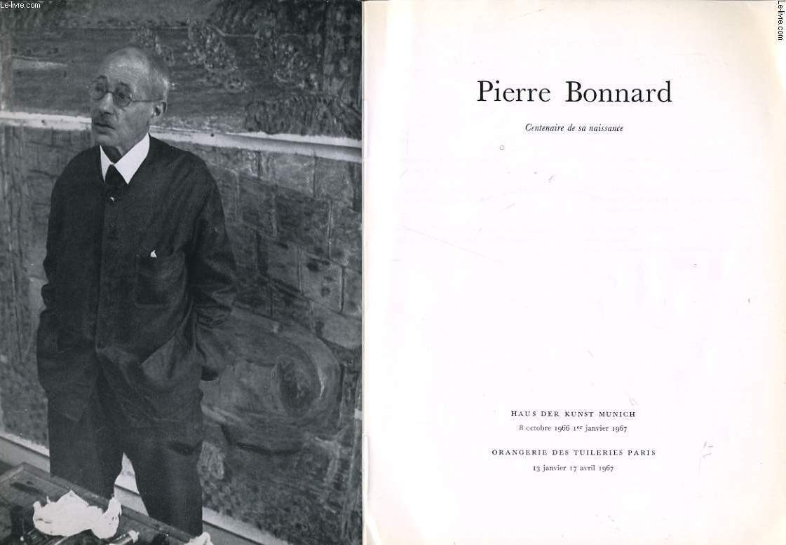 PIERRE BONNARD Centenaire de sa naissance Haus Der Kunst Munich 8 octobre 1966 au 1er janvier 1967 - Orangerie des tuileries Paris du 13 janvier au 17 avril 1967