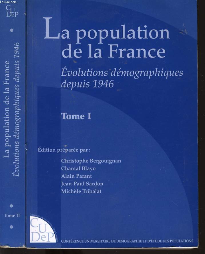 LA POPULATION DE LA FRANCE volutions dmographiqus depuis 1946 - Tome I & II -