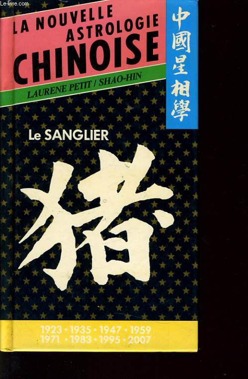 LA NOUVELLE ASTROLOGIE CHINOISE : LE SANGLIER (1923-1935-1947-1959-1971-1983-1995-2007)