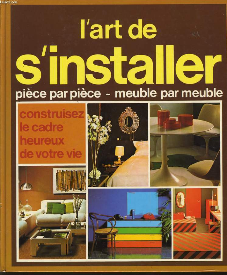 L'ART DE S'INSTALLER pice par pice - meuble par meuble
