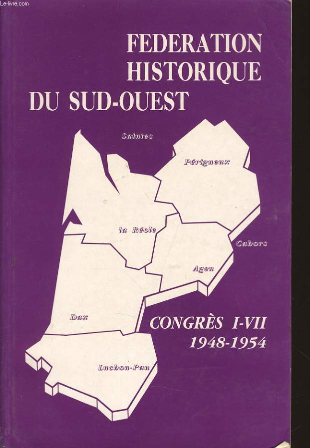 FEDERATION HISTORIQUE DU SUD OUEST CONGRES I-VII 1948-1954