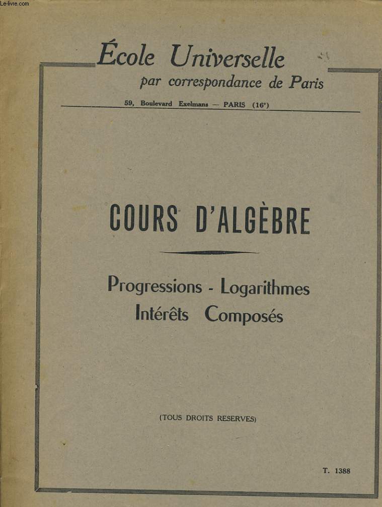 COURS D'ALGEBRE progressions, logarithmes, intrts composs.