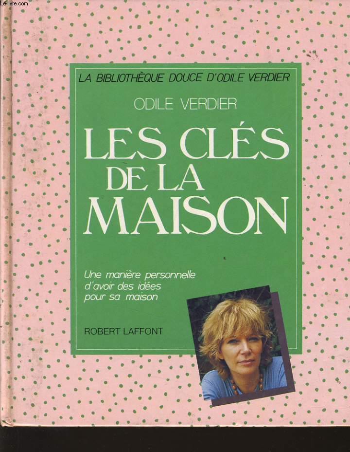 LES CLES DE LA MAISON une manire personnelle d'avoir des ides pour sa maison