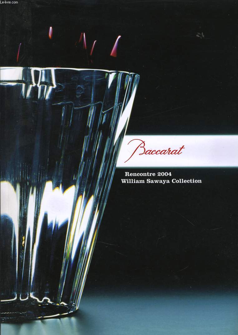 CATALOGUE BACCARAT rencontre 2004 William Sawaya collection