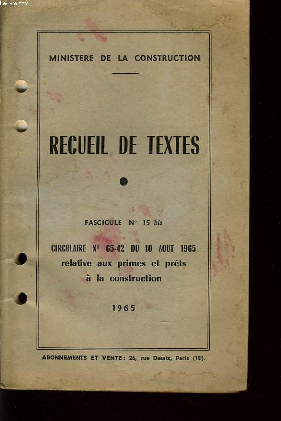 RECUEIL DE TEXTES fascicule n15 bis circulaire n65-42 du 10 aout 1965 relative aux primes et prs  la construction