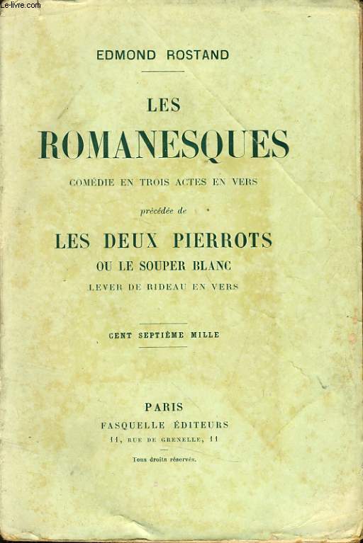 LES ROMANESQUES comdie en trois actes en vers prcd de : Les deux pierrots ou le souper blanc lever de rideau en vers