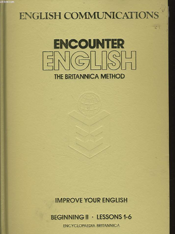 ENCOUNTER ENGLISH THE BRITANNICA METHOD - BEGINNING II lESSONS 1-6
