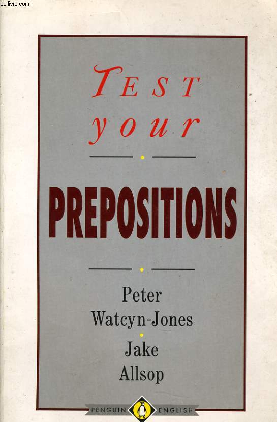 TEST YOUR - PREPOSITIONS