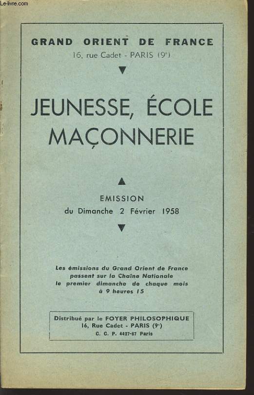 GRAND ORIENT DE FRANCE : JEUNESSE ECOLE MACONNERIE mission du dimanche 2 fvrier 1958