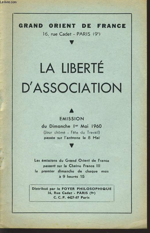 GRAND ORIENT DE FRANCE : LA LIBERTE D'ASSOCIATION mision du dimanche 1 mai 1960 (jour chom : fte du travail pass sur l'antenne le 8 mai)
