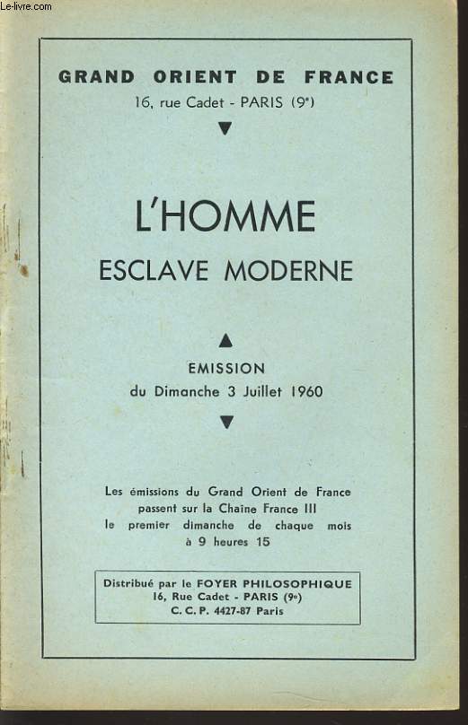 GRAND ORIENT DE FRANCE : L'HOMME ESCLAVE MODERNE mision du dimanche 3 juillet 1960
