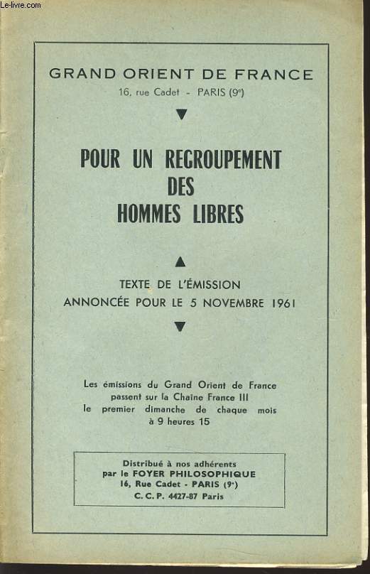 GRAND ORIENT DE FRANCE : POUR UN REGROUPEMENT DES HOMMES LIBRES texte de l'mision annonce pour le 5 novembre 1961