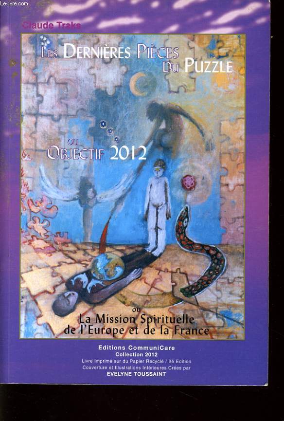 LES DERNIERES PIECES DU PUZZLE OU OBJECTIF 2012 ou mission spirituelle de l'Europe et de la france