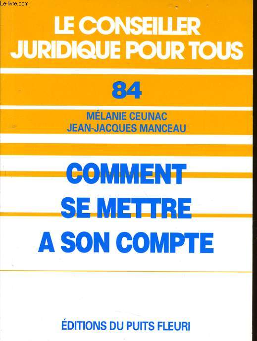 LE CONSEILLER JURIDIQUE POUR TOUS n84 : Comment se mettre  son compte ?