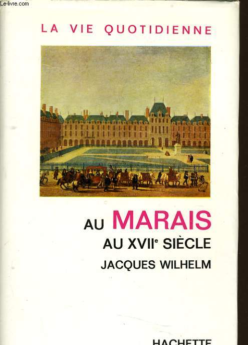 LA VIE QUOTIDIENNE AU MARAIS AU XVIIe sicle