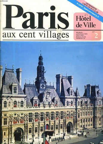 PARIS aux cent villages n2 : Htel de Ville - sommaire : Archologie, B. LAFAY : espaces verts d'abord, Paris de 1  20, les halles (suite), Dbats du conseil de Paris sur le sujet des Halles, Sur les traces de l'enceinte de Philippe AUGUSTE, ....