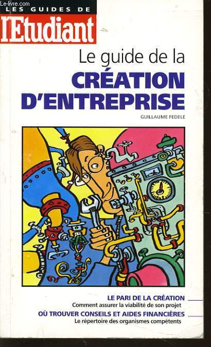 LE GUIDE DE LA CREATION D'ENTREPRISE