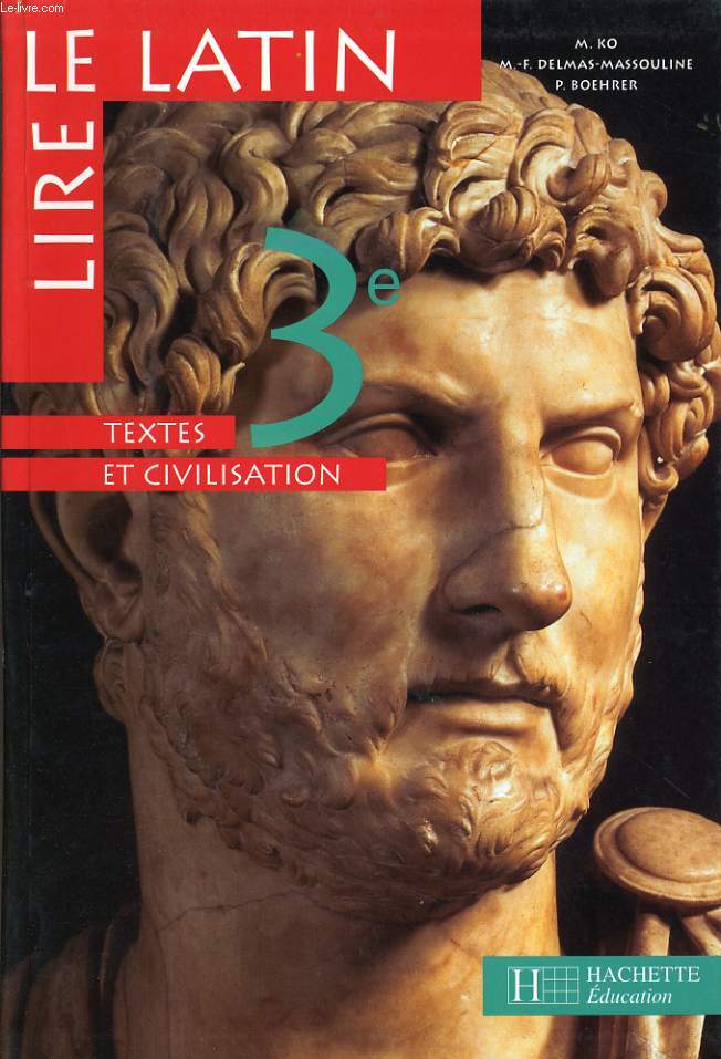 LIRE LE LATIN 3e - textes et civilisation