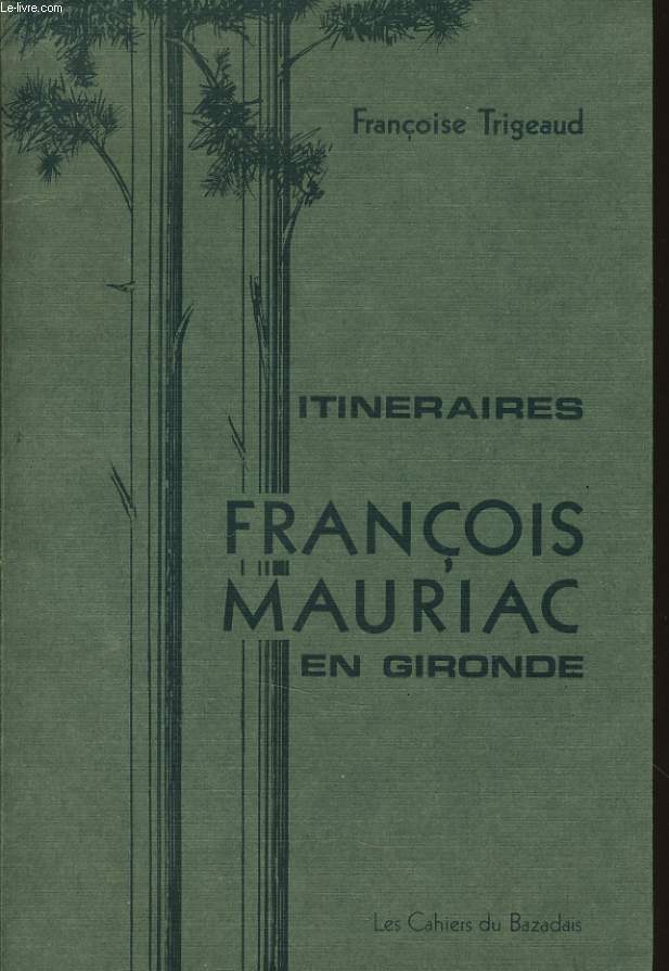 ITINERAIRES FRANCOIS MAURIAC EN GIRONDE