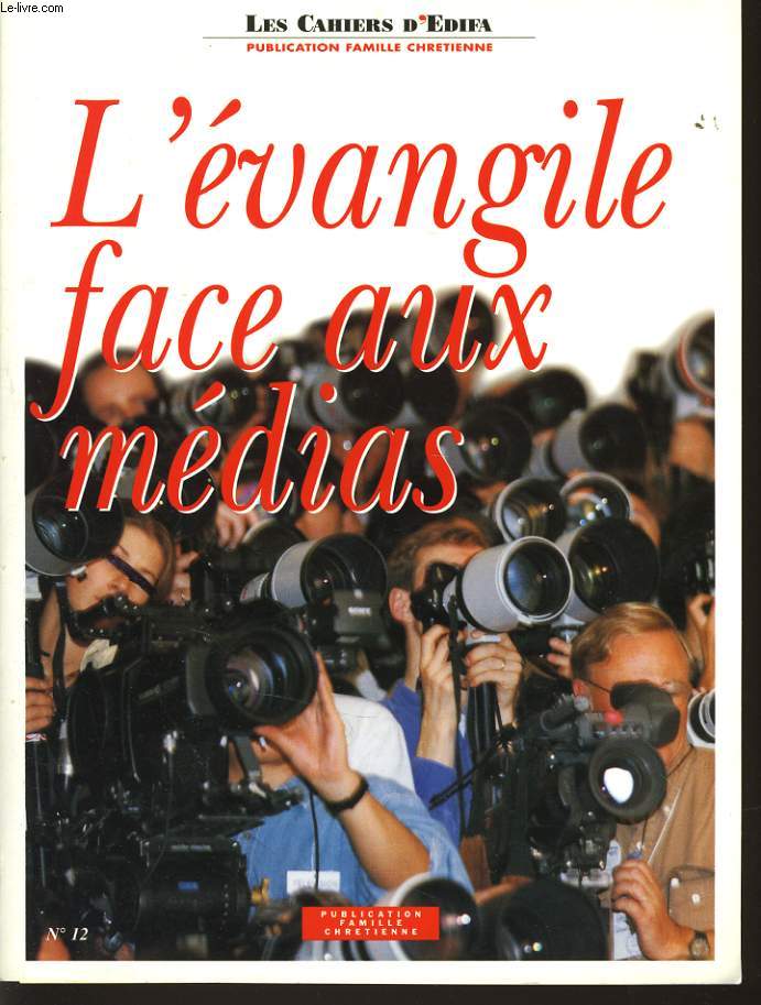 LES CAHIERS D'EDIFA n12 - L'EVANGILE FACE AUX MEDIA