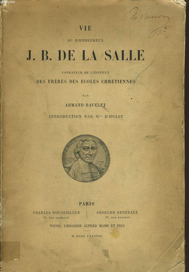 VIE DE BIENHEUREUX de JEAN BAPTISTE DE LA SALLE fondateur de l'institut des Frres des coles chrtiennes