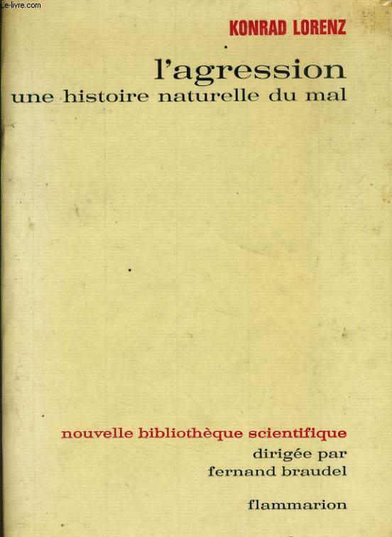 L'AGRESSION une histoire naturelle du mal